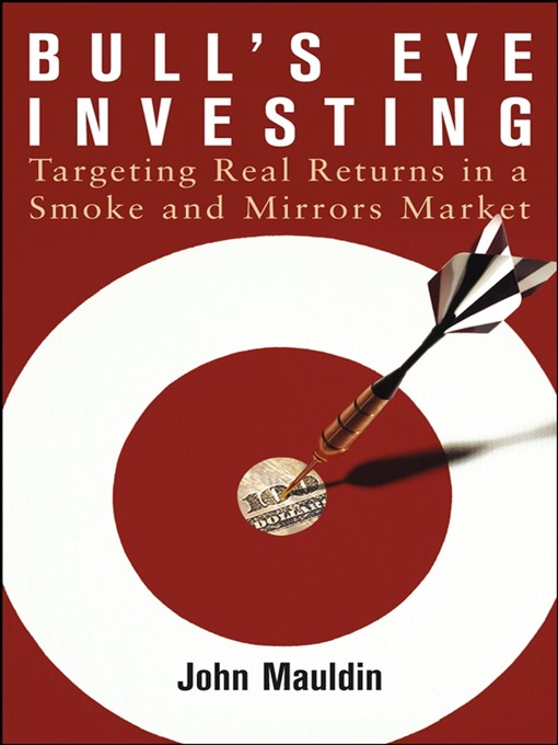 Title details for Bull's Eye Investing by John Mauldin - Available